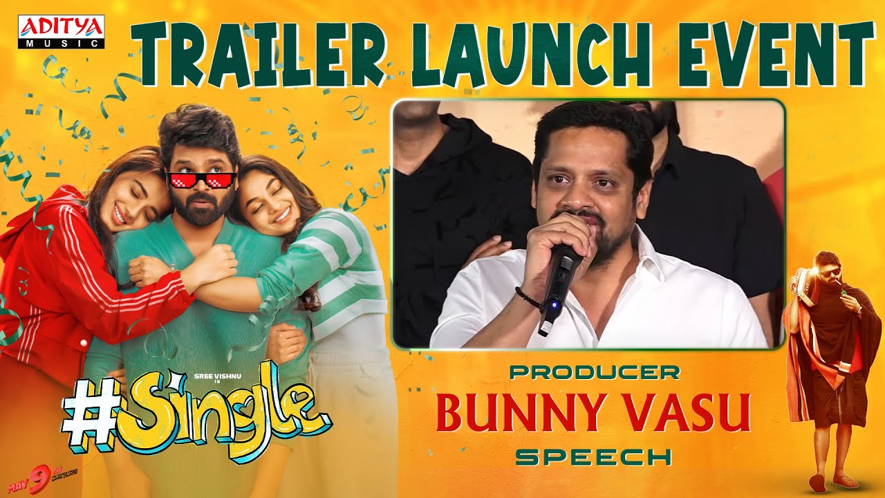 Producer Bunny Vasu Speech | #Single Trailer Launch Event | Sree Vishnu, Ketika Sharma, Ivana