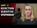 What is Rejection Sensitive Dysphoria?