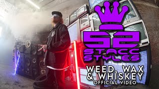 Stacc Styles - Weed, Wax, and Whiskey (Official Music Video)