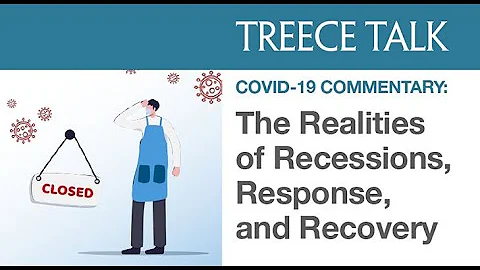 Treece Talk: The Realities of Recessions, Response...