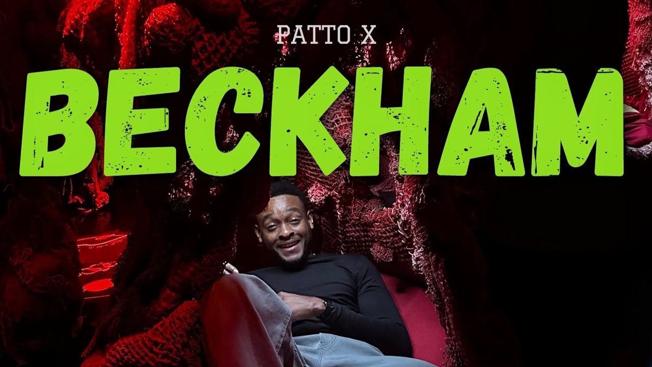 Watch PATTO X - Beckham on YouTube Watch PATTO X - Beckham on YouTube
