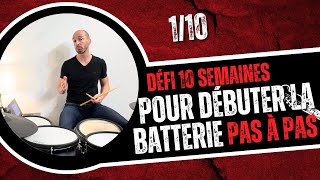 Défi 10 SEMAINES pour apprendre la BATTERIE PAS A PAS. Ton tout PREMIER COURS DE BATTERIE - 1/10