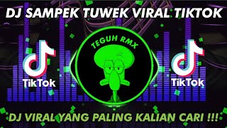 DJ SAMPEK TUWEK VIRAL TIKTOK || DJ VIRAL TERBARU 2023 YANG PALING KALIAN CARI !!!