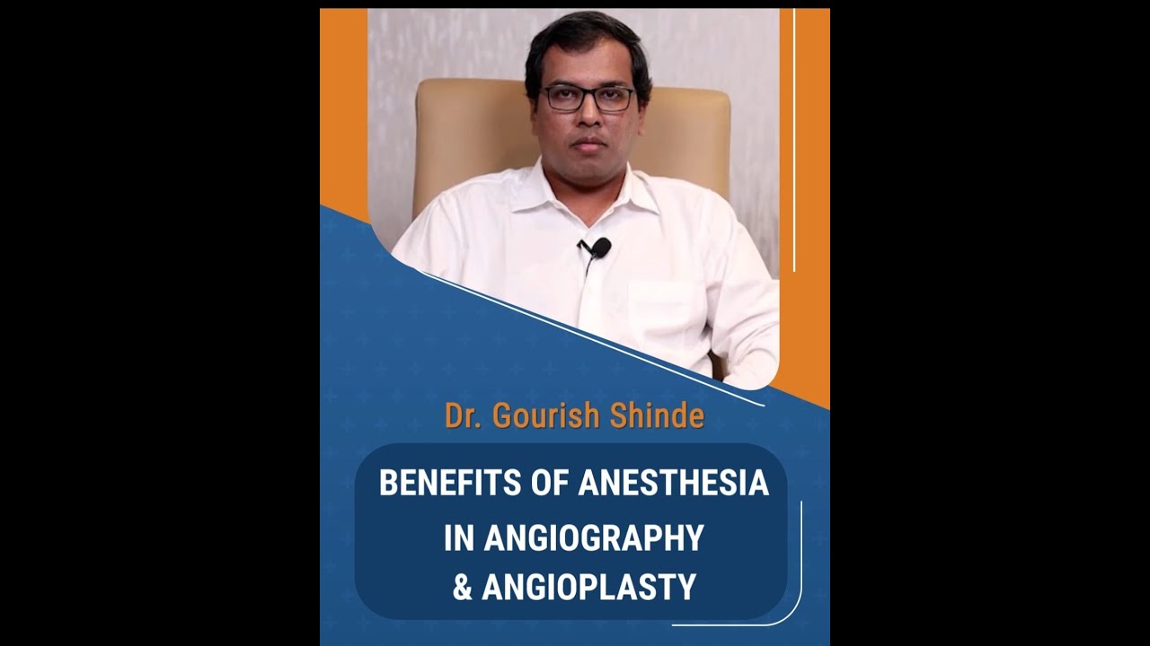 Benefits of Anesthesia in Cath Lab By Dr. Gourish Shinde Symbiosis