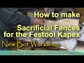 How to make Sacrificial Fences and Inserts for the Festool Kapex