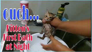 OUCH, KITTEN'S FIRST BATH AT NIGHT | @sassiethechikulit2023