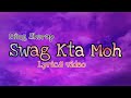 Swag kta moh lyrics  ming sherap