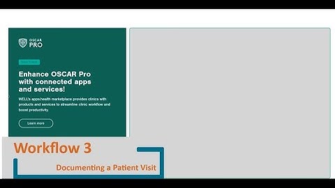 Oscar EMR Orientation Workflow 3: Documenting a Patient Visit