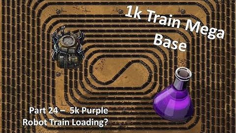 1k Train Mega Base - Factorio Lets Play Pt24  -  Robot Train loading?