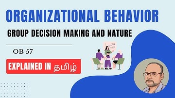 Organizational Behavior - Group Decision Making and Nature