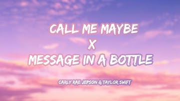 Call Me Maybe x Message In A Bottle