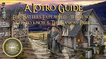 Epic Battles Explained - What you need to know & The Basics - Part 1 | A LOTRO Guide.