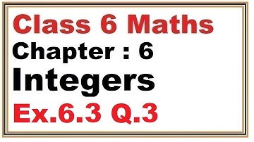 Ex.6.3, (Q.3) Chapter:6 Integers | Ncert Maths Class 6 | Cbse