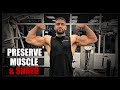 How To Preserve Muscle While Cutting