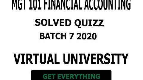 MGT101 QUIZ NO.1 Solution ||Spring 2020||Virtual University | Financial Accounting