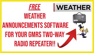 🔺 Free WEATHER announcement software for your GMRS two-way radio repeater!! 🔺 screenshot 2