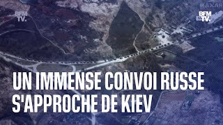 Ces images satellites montrent qu'un immense convoi militaire russe se rapproche de Kiev