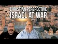 Israel at War-A Christian Perspective with David Rocha and Paul Morey #Israelatwar Israel