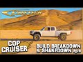 Cop Cruiser Build Breakdown & Desert Shakedown - Kibbetech Ep. 9