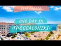 One day in Thessaloniki GREECE