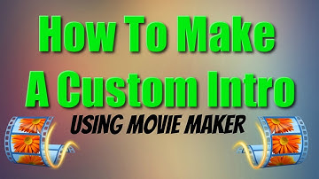 How To Make A Custom Intro Using Movie Maker (2014) Simple And Easy!