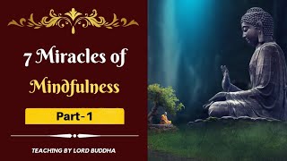7 Miracles of Mindfulness | Part-1 | Buddha Teaching | Beautiful Quotes |