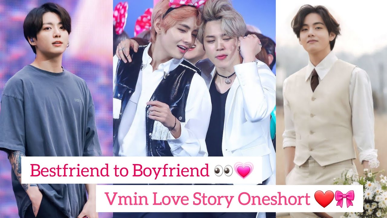 Vmin Love Story Oneshort FF 💗 Bestfriend to Boyfriend 💕 #vmin