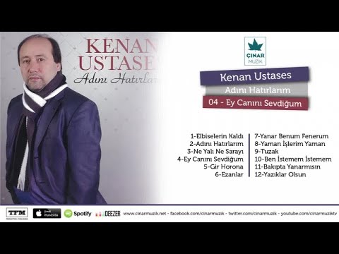 Kenan Ustases - Ey Canını Sevdiğum