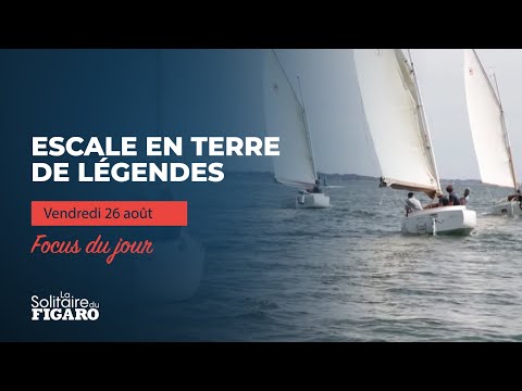 Escale en terre de légendes (La Solitaire du Figaro)