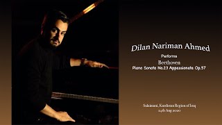 Dilan Nariman Ahmed Performs Beethoven Appassionata Op 57