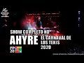 AHYRE | Recital Completo HD | Carnaval de Los Tekis 2020