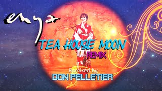 Enya Tea House Moon remix Remixed By Don Pelletier