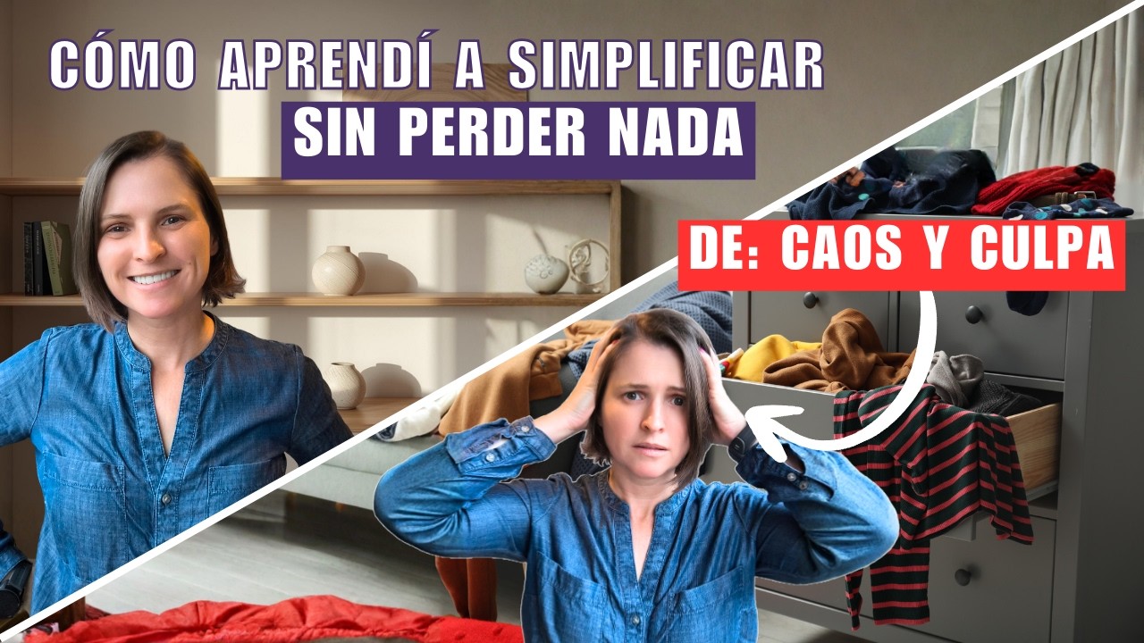 Cómo aprendí a simplificar sin sentir que perdía algo importante