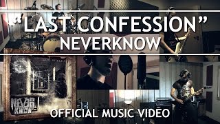 NeverKnow - Last Confession (Official Music Video)