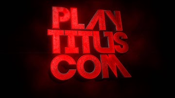 PlayTitusCom | Intro | by Jumpy [1080P]