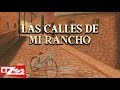 BANDA MS - LAS CALLES DE MI RANCHO (LETRA)