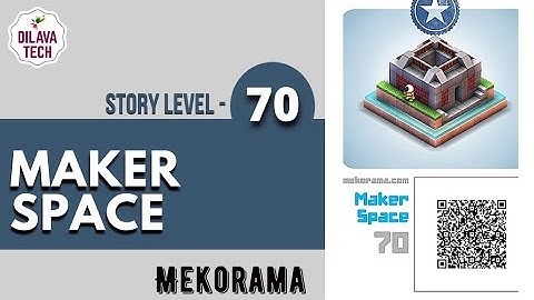 Mekorama - Story Level 70, MAKER SPACE, Full Walkthrough, Gameplay, Dilava Tech