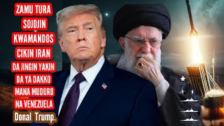 Trump ya sanya ranar da Amurka zata kaiwa iran hari  tare da aika sojojin kwamandos cikin Iran. 