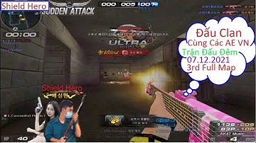 Biệt Đội Thần Tốc Hàn Quốc Đấu Clan Cùng AE VN 07.12.2021 - Review Chiến Đấu Cùng Nhóm Sudden Attack