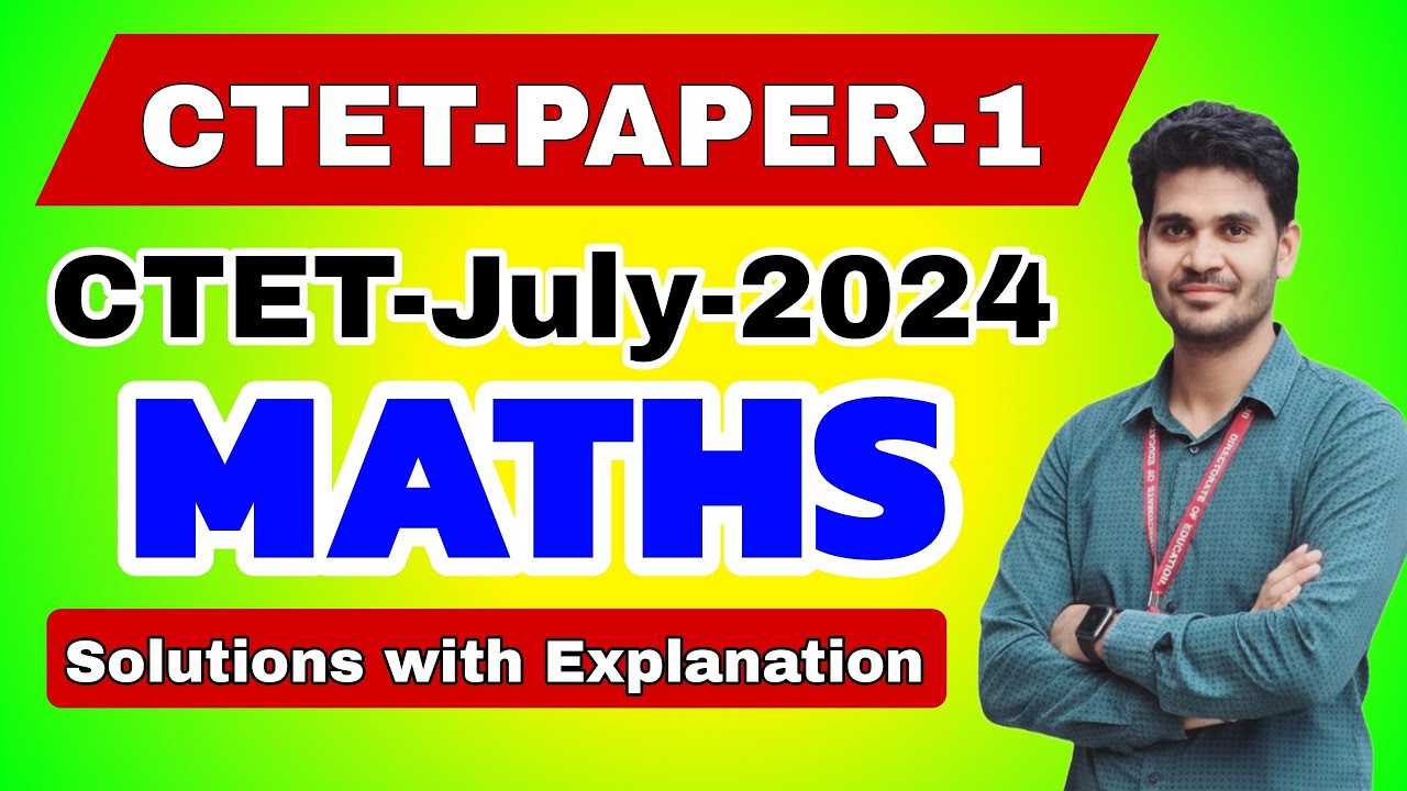 CTET July 2024 Paper 1 Maths Questions with Solutions | Full ...