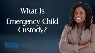 Protect Your Family  | What is Emergency Custody in Maryland