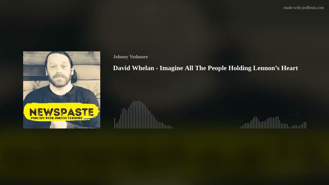 David Whelan - Imagine All The People Holding Lennon’s Heart