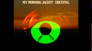 My Morning Jacket - Wonderful (The Way I Feel)