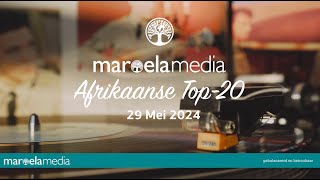 Maroela Media Afrikaanse Top-20 - 29 Mei 2024