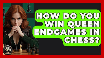 How Do You Win Queen Endgames In Chess? - The Chess Codex
