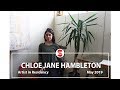 Chloe jane hambleton   artist in residency  may 2019