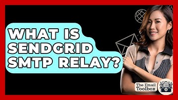 What Is SendGrid SMTP Relay? - TheEmailToolbox.com