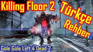 Killing Floor 2 Türkçe Rehber