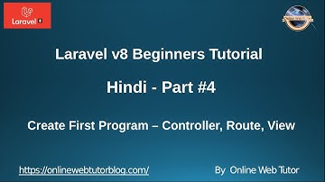Learn Laravel 8 Tutorials in Hindi - #4 - Create First Program Laravel 8 (Controller, Route, View)