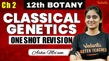 12th Botany | CH 2 Classical Genetics One Shot | Public Exam 2025 | Asha Ma